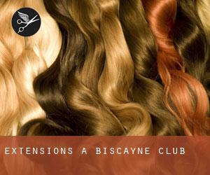 Extensions à Biscayne Club